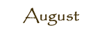 August